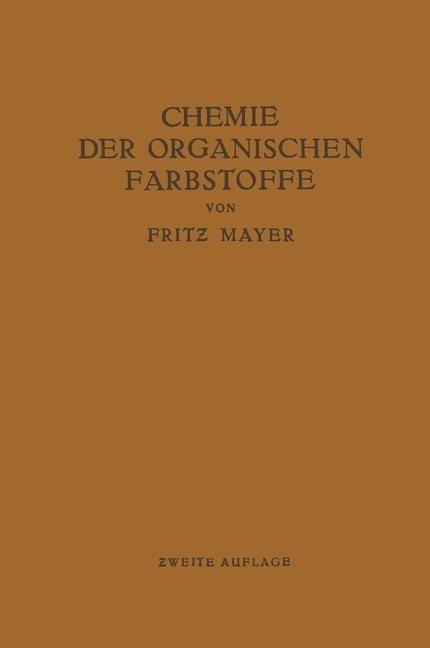 Chemie der organischen Farbstoffe - Fritz Mayer