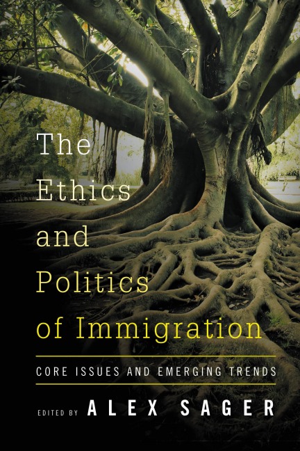 The Ethics and Politics of Immigration - 