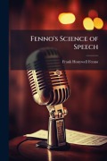 Cover-Bild zum Titel 'Fenno's Science of Speech' von 'Frank Honywell Fenno'