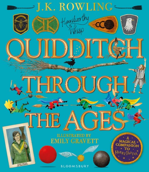 Quidditch Through the Ages - Illustrated Edition - Joanne K. Rowling
