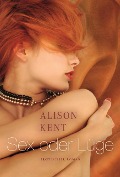 Sex oder Lüge - Alison Kent