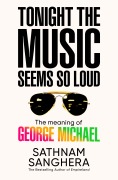 Cover-Bild zum Titel 'Tonight the Music Seems So Loud' von 'Sathnam Sanghera'