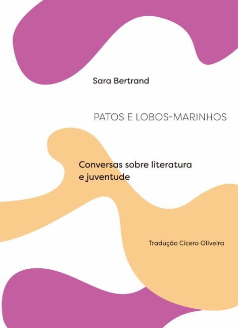 Patos e lobos-marinhos - Sara Bertrand