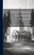 Cover-Bild zum Titel 'Life of Marie-Catherine Putigny' von 'Anonymous'
