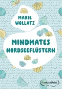 Mindmates - Nordseeflüstern - Marie Wollatz, Marie Wollatz