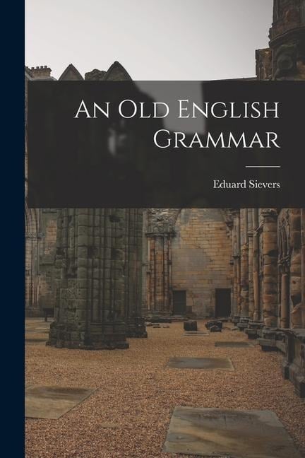 An Old English Grammar - Eduard Sievers