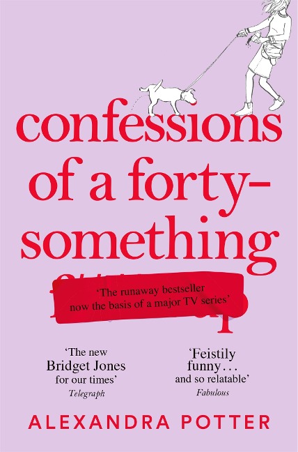 Confessions of a Forty-Something - Alexandra Potter