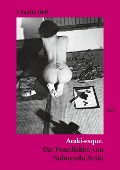 Cover-Bild zum Titel 'Araki-esque' von 'Claudia Dell'