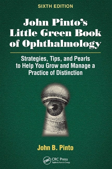 John Pinto's Little Green Book of Ophthalmology - John B. Pinto