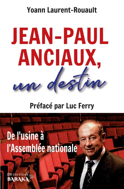Jean-Paul Anciaux, un destin - Yoann Laurent-Rouault, Jean-Paul Anciaux