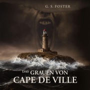 Cover-Bild zum Titel 'Das Grauen von Cape de Ville' von 'G. S. Foster'