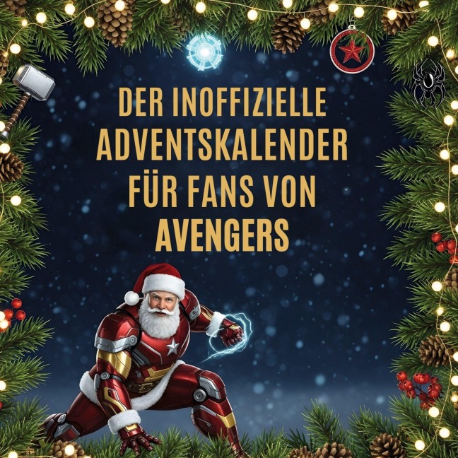 Der inoffizielle Adventskalender für Fans von Avengers - Lena Meyer