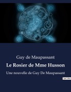 Cover-Bild zum Titel 'Le Rosier de Mme Husson' von 'Guy de Maupassant'