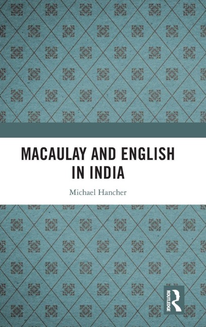Macaulay and English in India - Michael Hancher