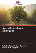 Cover-Bild zum Titel 'Agroclimatologie appliquée' von 'Luiz Gustavo Batista Ferreira, Felipe Puff Dapper'