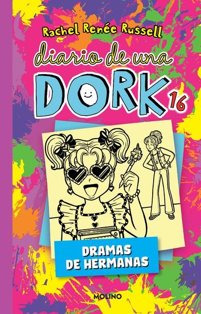Diario de Una Dork 16. Dramas de Hermanas / Dork Diaries: Tales from a Not-So-Bratty Little Sister - Rachel Renée Russell