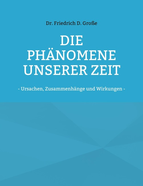 Die Phänomene unserer Zeit - Friedrich D. Große