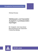 Cover-Bild zum Titel 'Wettbewerb und finanzieller Ausgleich in professionellen Sportligen' von 'Michael Drewes'