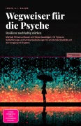 Cover-Bild zum Titel 'Wegweiser für die Psyche' von 'Inuus A. I. Saage'