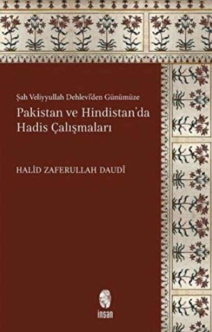 Sah Veliyyullah Dehleviden Günümüze Pakistan ve Hindistanda Hadis Calismalari - Halid Zaferullah Daudi