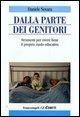 Cover-Bild zum Titel 'Dalla parte dei genitori. Strumenti per vivere bene il proprio ruolo educativo' von 'Daniele Novara'
