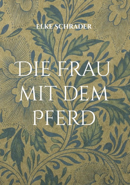 Die Frau mit dem Pferd - Elke Schrader