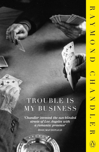 Trouble is My Business - Raymond Chandler