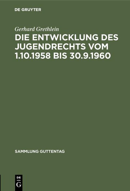 Die Entwicklung des Jugendrechts vom 1.10.1958 bis 30.9.1960 - Gerhard Grethlein