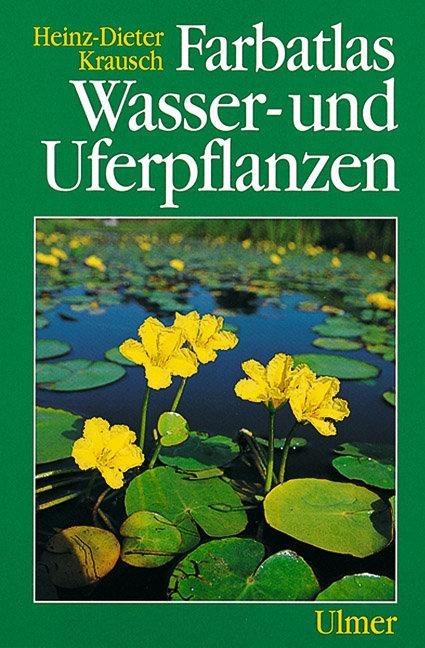 Farbatlas Wasser- und Uferpflanzen - Heinz-Dieter Krausch