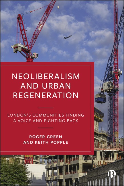 Neoliberalism and Urban Regeneration - Roger Green, Keith Popple