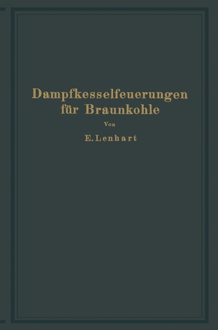 Dampfkesselfeuerungen für Braunkohle - E. Lenhart