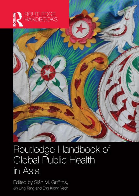 Routledge Handbook of Global Public Health in Asia - 