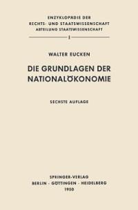 Die Grundlagen der Nationalökonomie - Walter Eucken