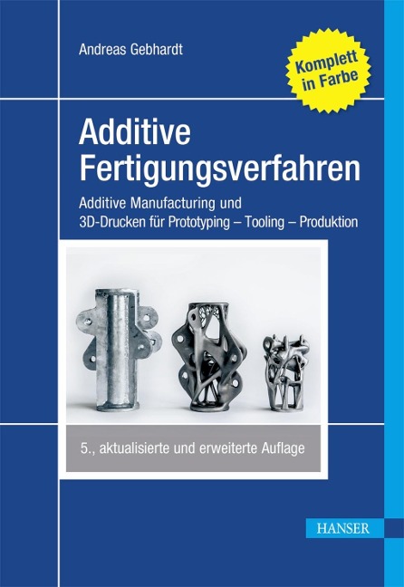 Additive Fertigungsverfahren - Andreas Gebhardt