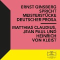 Ernst Ginsberg spricht Meisterstücke Deutscher Prosa - Matthias Claudius, Heinrich Von Kleist, Jean Paul