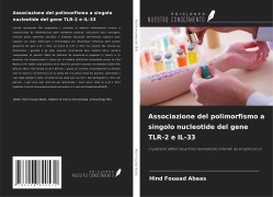 Cover-Bild zum Titel 'Associazione del polimorfismo a singolo nucleotide del gene TLR-2 e IL-33' von 'Hind Fouaad Abaas'