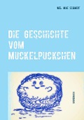Cover-Bild zum Titel 'Die Geschichte vom Muckelpuckchen' von 'Mel Mae Schmidt'