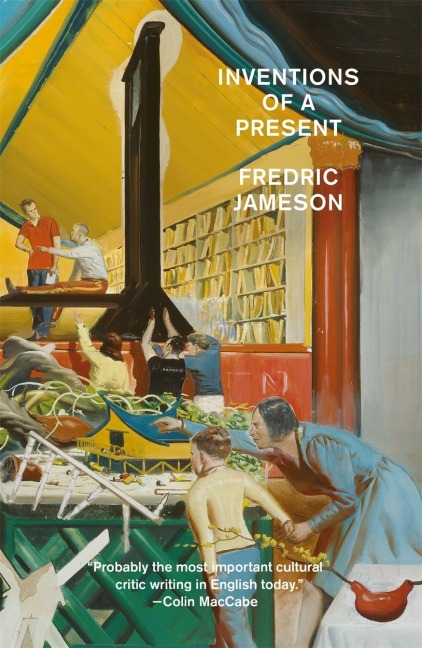 Inventions of a Present - Fredric Jameson