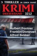 Cover-Bild zum Titel 'Krimi Dreierband 3212' von 'Alfred Bekker, Hulbert Footner, Franklin Donovan'