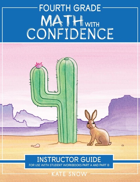Fourth Grade Math with Confidence Instructor Guide (Math with Confidence) - Kate Snow