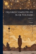 Cover-Bild zum Titel 'Oeuvres Complètes De M. De Voltaire' von 'Voltaire'
