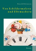 Cover-Bild zum Titel 'Von Schildermalern und Uhrmachern' von 'Ronald Holzmann'