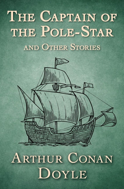 The Captain of the Pole-Star - Arthur Conan Doyle
