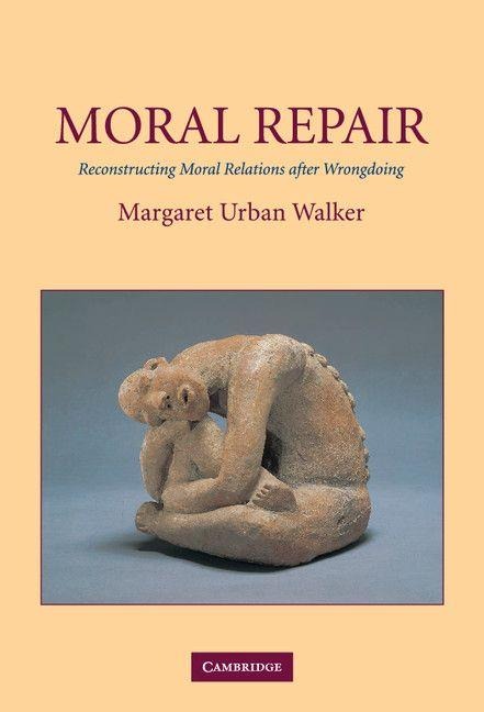 Moral Repair - Margaret Urban Walker