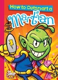 Cover-Bild zum Titel 'How to Outsmart a Martian' von 'Eric Braun'