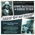 Cover-Bild zum Titel 'Shake 'Em On Down - Collected Recordings 1939-42' von 'Tommy McClennan & Robert Petway'