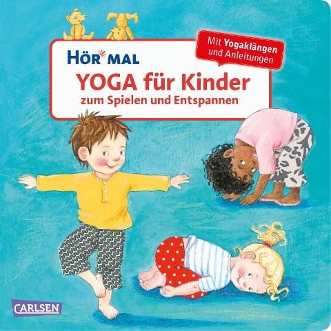 Hör mal (Soundbuch): Yoga für Kinder zum Spielen und Entspannen - Doris Rübel