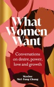Cover-Bild zum Titel 'What Women Want' von 'Maxine Mei-Fung Chung'