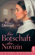 Cover-Bild zum Titel 'Die Botschaft der Novizin' von 'Peter Dempf'