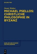 Cover-Bild zum Titel 'Michael Psellos - Christliche Philosophie in Byzanz' von 'Denis Walter'